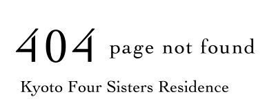 404 page not found Kyoto Four Sisters Residence